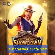 plataforma riqueza slots